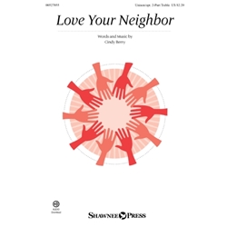 Love Your Neighbor - Unison/opt. 2-Part Treble