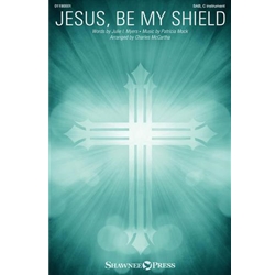 Jesus, Be My Shield - SAB