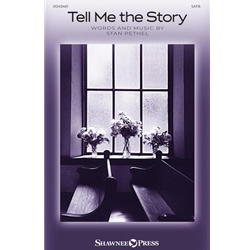 Tell Me the Story - SATB