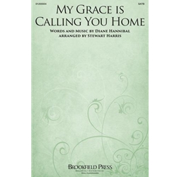 My Grace Is Calling You Home - SATB