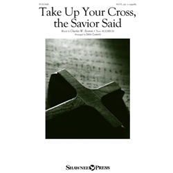 Take Up Your Cross, the Savior Said