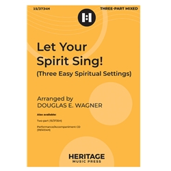 Let Your Spirit Sing!<br>Three Easy Spiritual Settings