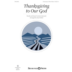 Thanksgiving to Our God - Unison/opt. 2-Part Treble