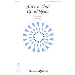 Ain't-a That Good News - Unison/2-Part Treble