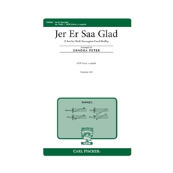 Jer Er Saa Glad<br>(I Am So Glad)<Norwegian Carol Medley