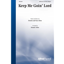 Keep Me Goin' Lord - SATB