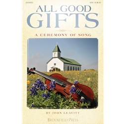 All Good Gifts: A Ceremony of Song