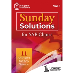 Sunday Solutions for SAB Choirs, Volume 1