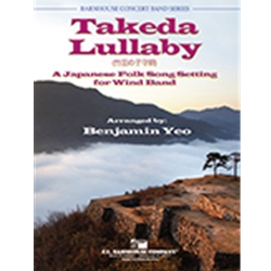 Takeda Lullaby: A Japanese Folk Song Setting For Wind Band