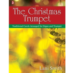 The Christmas Trumpet: Traditional Carols Arranged for Organ and Trumpet