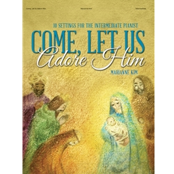 Come, Let Us Adore Him