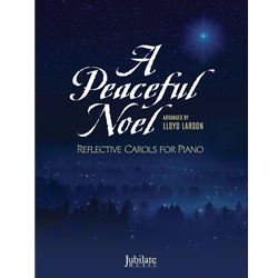 A Peaceful Noel: Reflective Carols for Piano