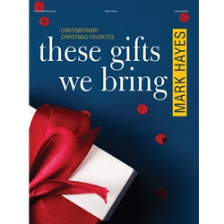 These Gifts We Bring