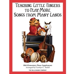 Teaching Little Fingers to Play More Songs Many Lands