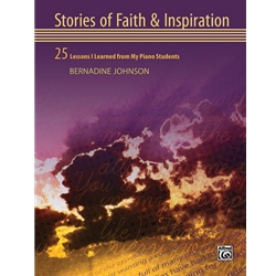 Stories of Faith & Inspriation: 25 Lessons I Learned from My Piano Students