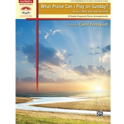 What Praise Can I Play on Sunday?, Book 3: May & June Services