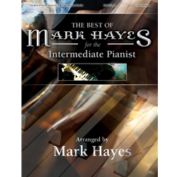 The Best of Mark Hayes for the Intermediate Pianist