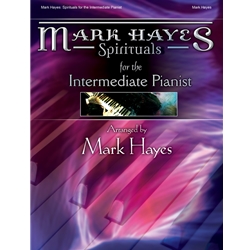 Mark Hayes: Spirituals for the Intermediate Pianist