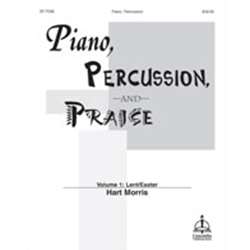 Piano, Percussion, and Praise, Volume 1: Lent/Easter