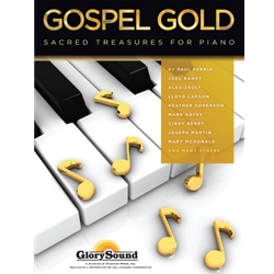 Gospel Gold: Sacred Treasures for Piano