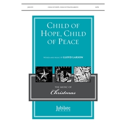 Child of Hope, Child of Peace - SATB